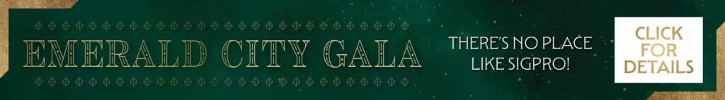 Emerald City Gala. There's No Place Like SigPro! Click for Details.